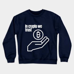 In Crypto We Trust Crewneck Sweatshirt